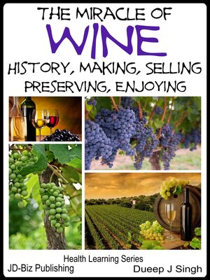 cover image of The Miracle of Wine History, Making, Selling, Preserving, Enjoying